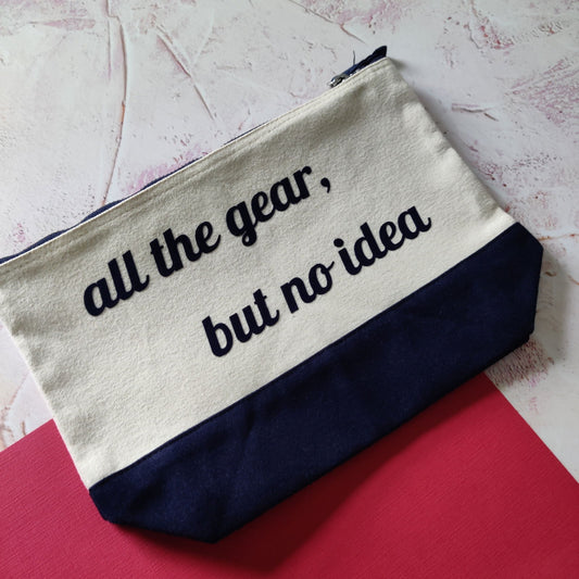 All the Gear, But not Idea Dipped Cosmetic Bag - Fay Dixon Design