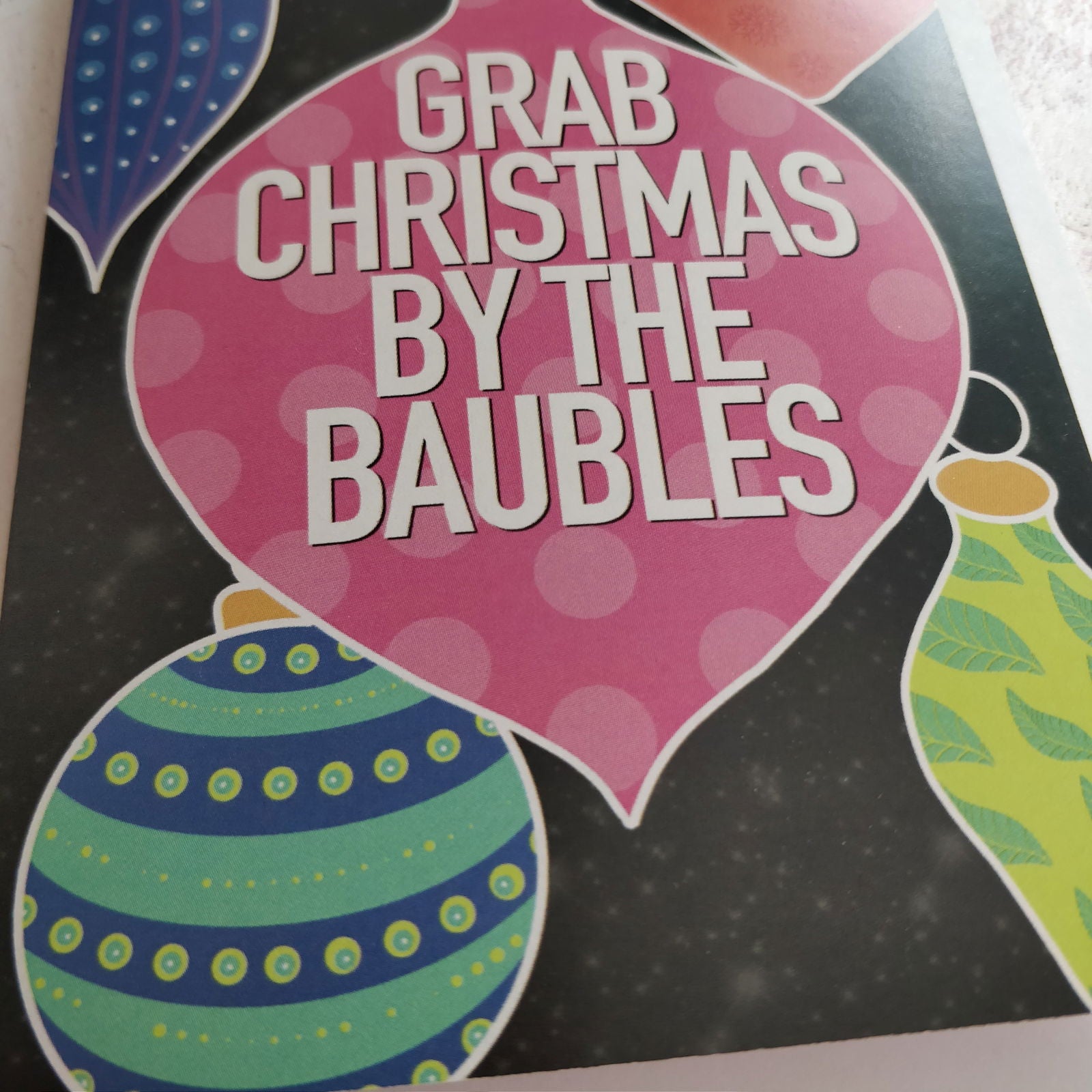 Grab Christmas by the Baubles Greeting Card - Fay Dixon Design