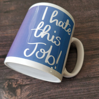 I Love This Job/I Hate This Job Mug - Fay Dixon Design