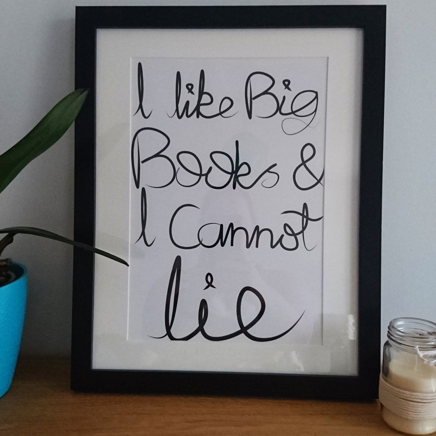 I Like Big Books and I cannot Lie Print - Fay Dixon Design