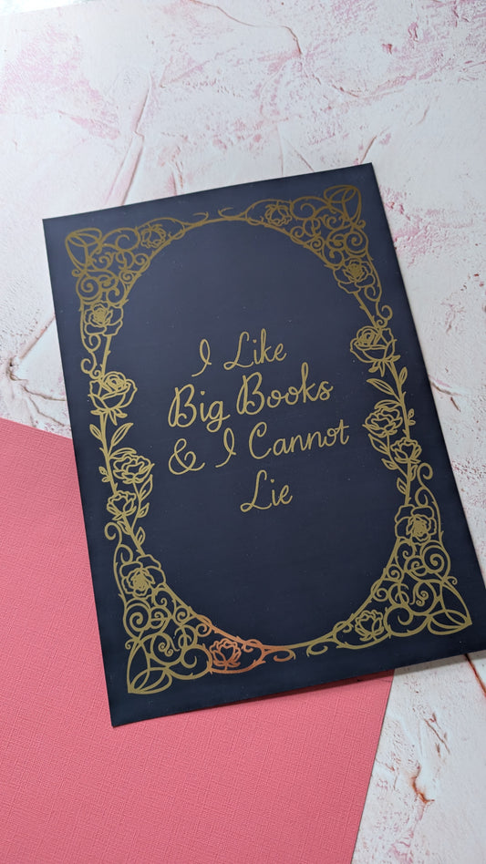 I Like Big Books and I cannot Lie Foiled Print