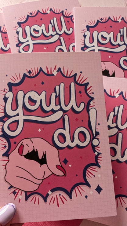 You'll Do Greeting Card (NEW)