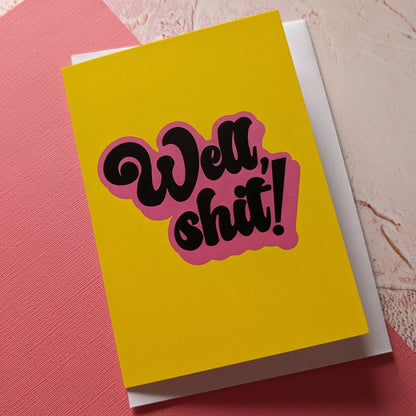 Well, Shit Greeting Card (NEW)