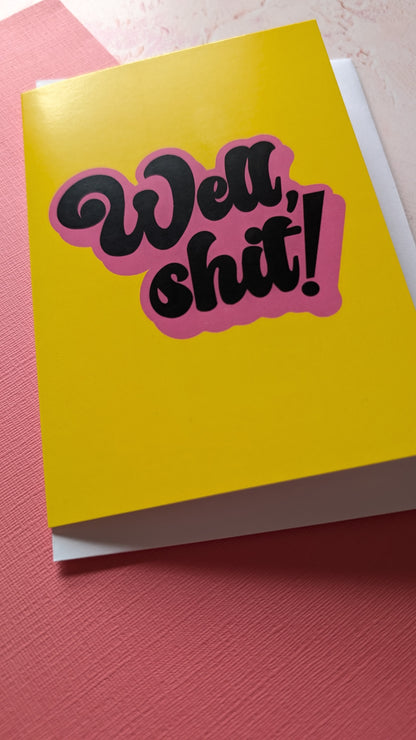 Well, Shit Greeting Card (NEW)